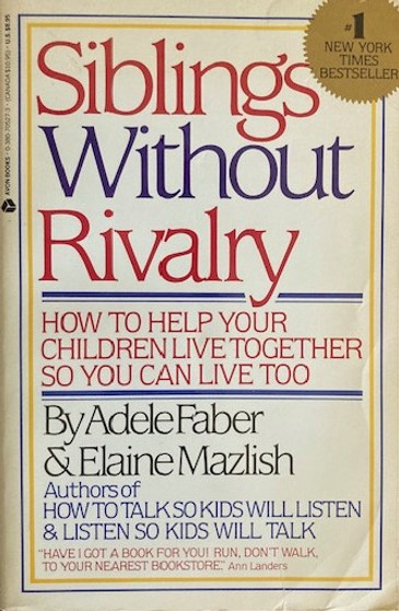 Siblings Without Rivalry - How To Help Your Children Live Together So You Can Live Too (ID17572)