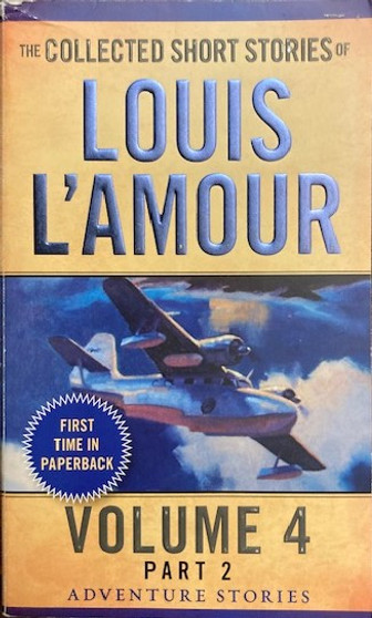 The Collected Short Stories Of Louis Lamour - Volume 4 - Part 2 Adventure Stories (ID17965)