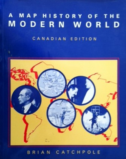 A Map History Of The Modern World - Canadian Edition (ID8089)