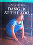 Danger At The Zoo - A Kit Mystery (ID8371)