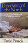 Discovery Of The North - The Exploration Of Canadas Arctic (ID8073)