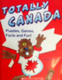 Totally Canada - Puzzles, Games, Facts And Fun! (ID7911)