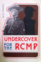 Undercover For The Rcmp (ID8047)