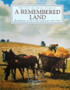 A Remembered Land - Recollections Of Life In The Countryside 1880-1914 (ID10113)