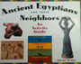 Ancient Egyptians And Their Neighbors - An Activity Guide (ID10180)