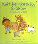 Dont Be Greedy, Graham -  A Cautionary Tale (ID5861)