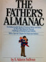 The Fathers Almanac - An Indispensable Book Of Practical Advice And Ideas For Men Who Enjoy The Fun And Challenge Of Raising Young Children (ID11282)