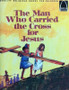 The Man Who Carried The Cross For Jesus (ID12024)