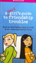 A Smart Girls Guide To Friendship Troubles - Dealing With Fights, Being Left Out & The Whole Popularity Thing (ID13255)