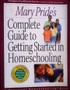 Mary Prides Complete Guide To Getting Started In Homeschooling (ID13022)