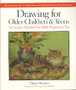 Drawing For Older Children & Teens - A Creative Method For Adult Beginners, Too (ID1368)