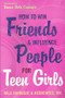 How To Win Friends & Influence People For Teen Girls (ID5142)
