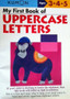 My First Book Of Uppercase Letters - Ages 3 - 4 -5 (ID13794)