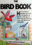 The Bird Book - How To Attract, Identify And Cater To 24 Feathered Friends, With Tips On Observing The Pecking Order. (ID13627)