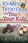 10-minute Time Outs For You & Your Kids - Scriptures, Stories, And Prayers You Can Share Together (ID14036)