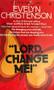 Lord Change Me (ID15038)