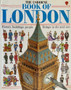 The Usborne Book Of London - History, Buildings, People Things To Do And See (ID17325)