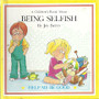 A Childrens Book About Being Selfish (ID2169)