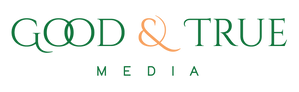 Good & True Media