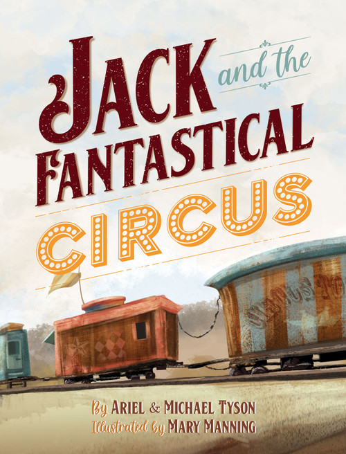 Jack and the Fantastical Circus by Ariel and Michael Tyson Cover