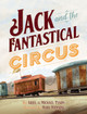 Jack and the Fantastical Circus by Ariel and Michael Tyson Cover
