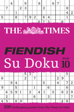 The Times Fiendish Su Doku Book 10 The Times Fiendish Su Doku Book 10