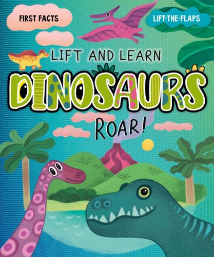 My First Lift-the-Flap: Dinosaurs My First Lift-the-Flap: Dinosaurs
