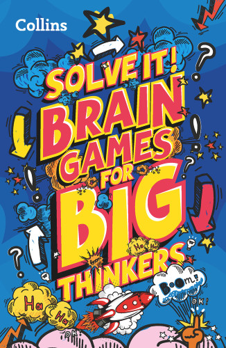 Solve it! — BRAIN GAMES FOR BIG THINKERS: More than 120 fun puzzles for kids aged 8 and above