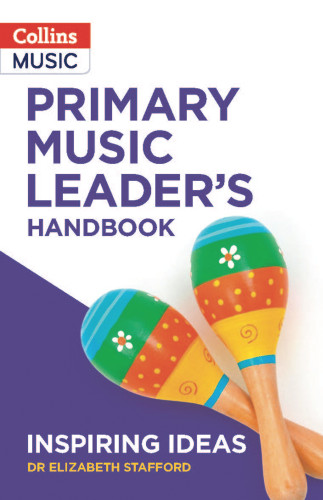 Inspiring ideas — PRIMARY MUSIC LEADER’S HANDBOOK