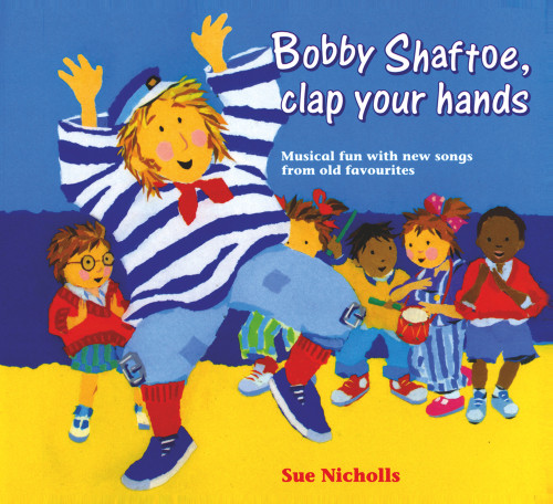 Songbooks – Bobby Shaftoe Clap Your Hands