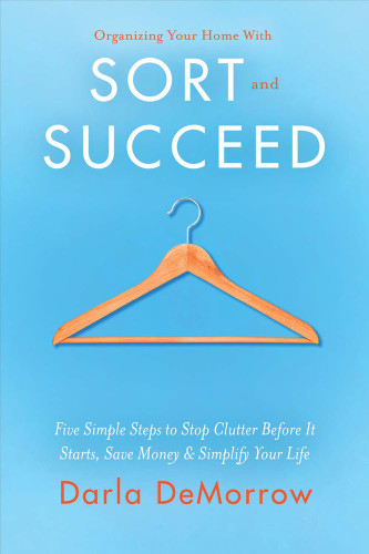Organizing Your Home With Sort and Succeed