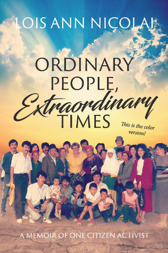 Ordinary People, Extraordinary Times: A Memoir of one Citizen Diplomat Ordinary People, Extraordinary Times: A Memoir of one Citizen Diplomat