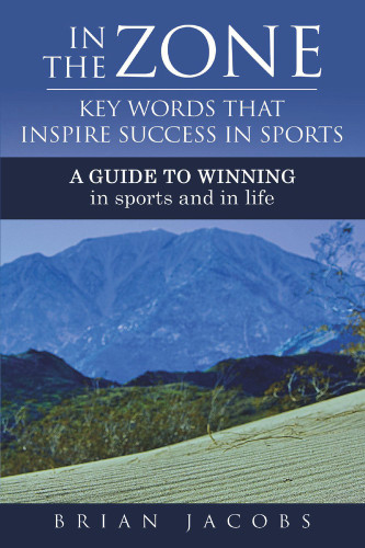 In the Zone - Key Words That Inspire Success in Sports
