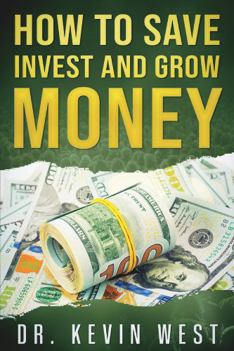 How To Save, Invest, and Grow Money How To Save, Invest, and Grow Money