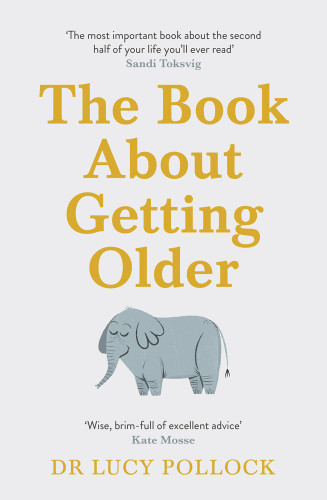 The Book About Getting Older (for people who don’t want to talk about it)