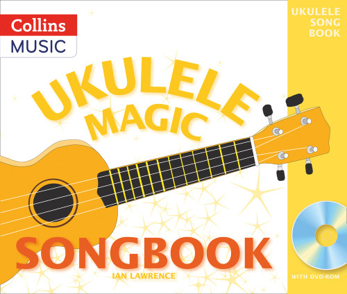 Ukulele Magic – Ukulele Magic Songbook