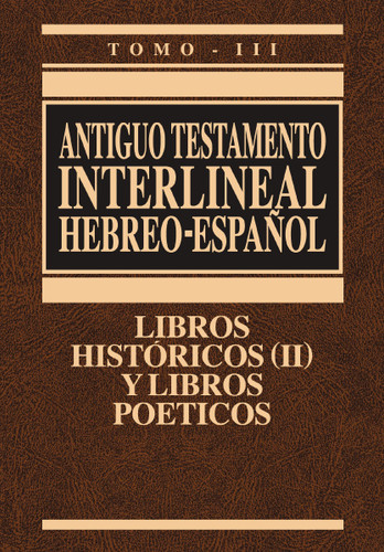 Antiguo Testamento interlineal Hebreo-Español Vol. 3