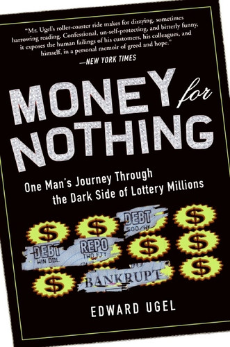 Money for Nothing: One Man's Journey through the Dark Side of Lottery Millions