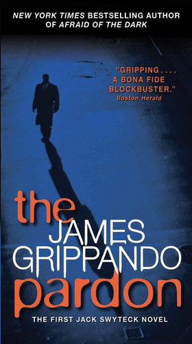 The Pardon: The First Jack Swyteck Novel The Pardon: The First Jack Swyteck Novel