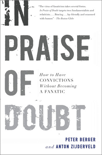 In Praise of Doubt: How to Have Convictions Without Becoming a Fanatic