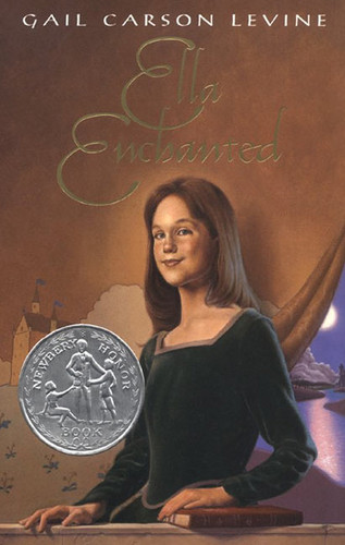 Ella Enchanted: A Newbery Honor Award Winner Ella Enchanted: A Newbery Honor Award Winner