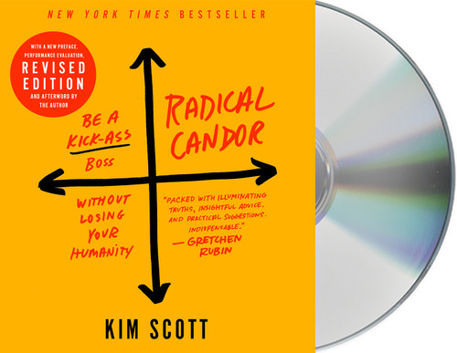 Radical Candor: Fully Revised & Updated Edition