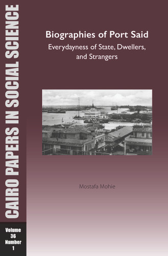 Biographies of Port Said: Everydayness of State, Dwellers, and Strangers