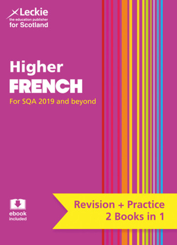 Complete Revision and Practice SQA Exams – Higher French Complete Revision and Practice