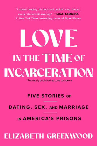 Love in the Time of Incarceration