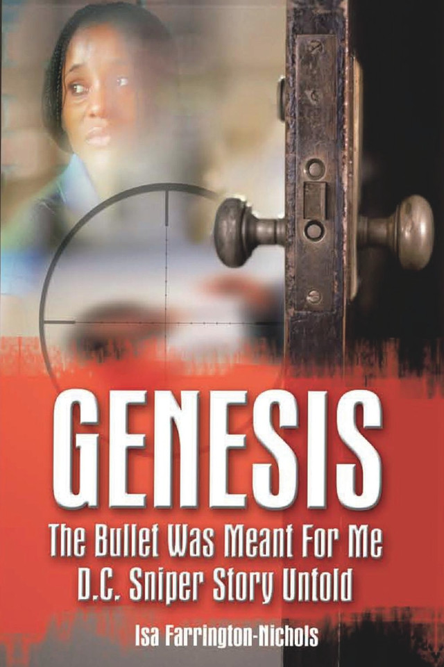 Genesis The Bullet Was Meant For Me D.C. Sniper Story Untold
