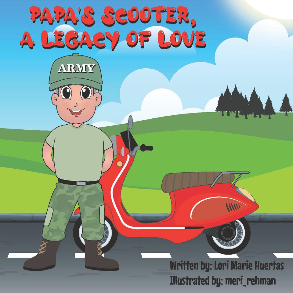 Papa's Scooter, a Legacy of Love Papa's Scooter, a Legacy of Love