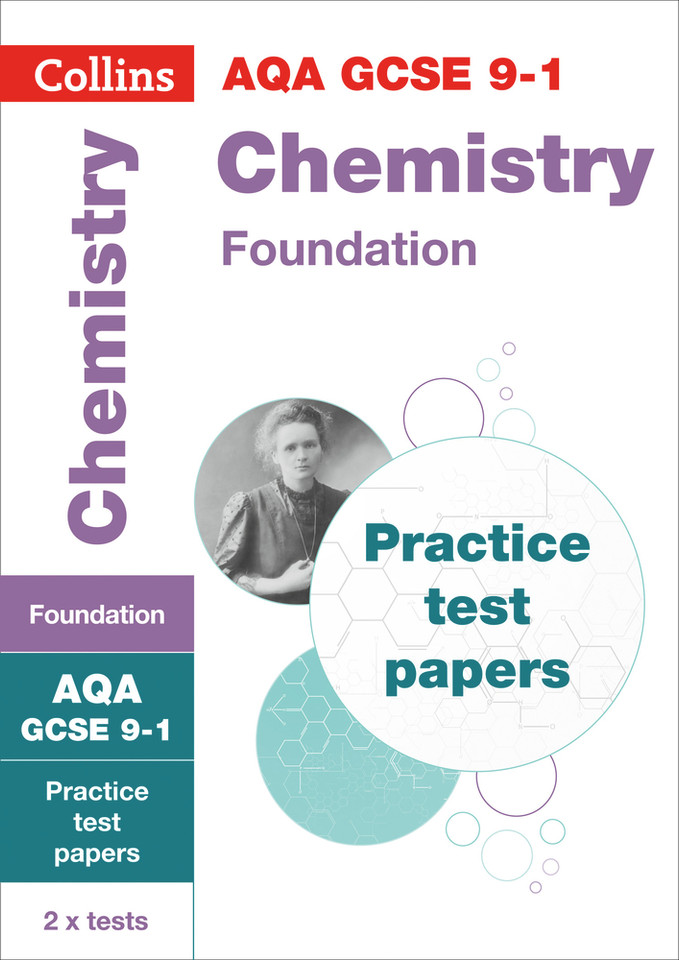 Collins GCSE 9-1 Revision – AQA GCSE 9-1 Chemistry Foundation Practice Test Papers Collins GCSE 9-1 Revision – AQA GCSE 9-1 Chemistry Foundation Practice Test Papers