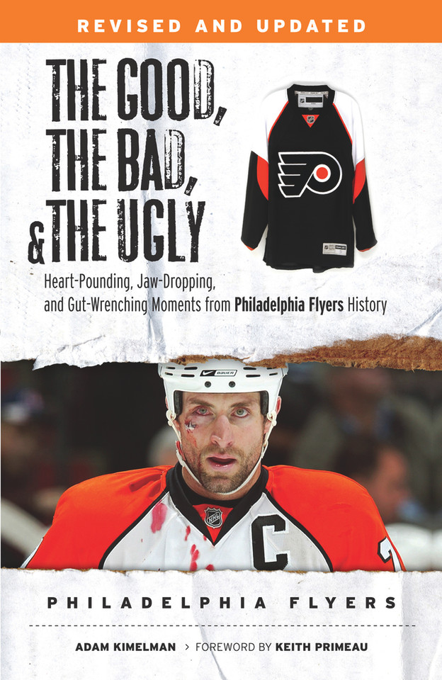 The Good, the Bad, & the Ugly: Philadelphia Flyers The Good, the Bad, & the Ugly: Philadelphia Flyers