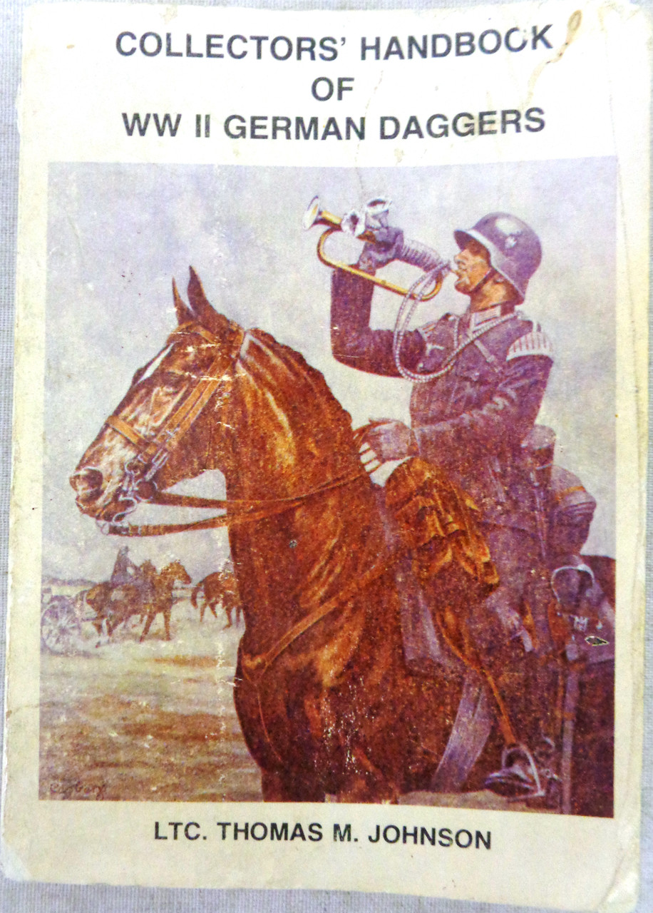 Collectors' Handbook of WWII German Daggers by LTC. Thomas M. Johnson